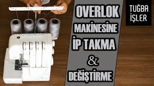 Overlok Makinesine Ip Takma Overlok Ipi Degistirme Tugba Isler Youtube Youtube Videolar Egitim