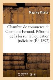 6,496 likes · 78 talking about this · 10 were here. Chambre De Commerce De Clermont Ferrand Reforme De La Loi Sur La Liquidation Judiciaire Sciences Sociales French Edition Chalus M 9782011299185 Amazon Com Books