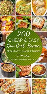 200 Cheap And Easy Low Carb Recipes Low Carb Meals Easy Low Carb Meal Plan Low Carb Recipes