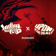 Upon Your Dead Body - Bloodlust | Deezer