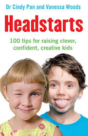 Headstarts: 100 Tips for Raising Clever, Confident, Creative Kids: Pan, Dr. Cindy,  Woods, Vanessa: 9781741755749: Amazon.com: Books