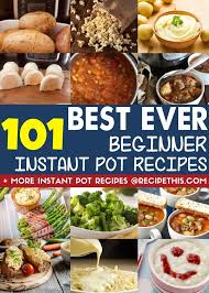 Beginner Instant Pot Recipes Introducing You To Our Full List Of 101 Instant Pot Beginner Recipes T In 2020 Instant Pot Soup Recipes Recipes Easy Instant Pot Recipes