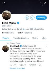 This is not an official page of elon musk and we are not affiliated with elon musk in any manner. Black Socialists In America Pa Twitter Ps Elon Musk Has Now Pinned His Tweet About Being A Socialist To His Profile He Still Hasn T Defined Socialism For Us Or Answered Any Of