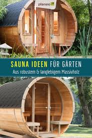Sauna Ideen Rustikale Fasssaunas Und Moderne Saunahauser Fur Deinen Garten In 2020 Gartensauna Saunahaus Sauna
