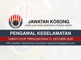 Jawatan kosong tnb ambilan 2020. Jawatan Kosong Pengawal Keselamatan Di Kwsp Oktober 2020