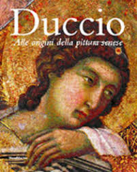 Duccio: At the Origins of Sienese Painting