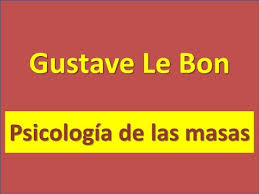 Gustave Le Bon: Psicología de las masas - YouTube