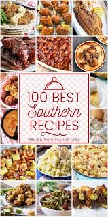 100 Best Southern Recipes Southern Recipes Soul Food Comfort Food Southern Southern Recipes