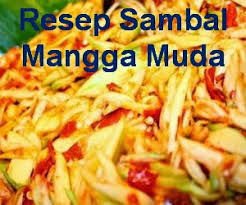 Pedas menggigit begor sambal mangga. Resep Sambal Mangga Muda Sedap Betul Info Resep