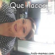 Meme De Que Haces