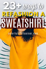 Then this fantastic diy sweatshirt dress sewing tutorial featured on sartorial seamstress is absolutely the best choice for you. How To Revamp A Sweatshirt 23 Ideas And Tips Colorful Craft Corner