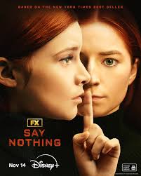OFFICIAL TRAILER UNVEILED FOR ORIGINAL LIMITED SERIES FX'S “SAY NOTHING"