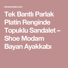 Tek Bantli Parlak Platin Renginde Topuklu Sandalet Shoe Modam Bayan Ayakkabi Topuklu Sandalet Topuklular Sandalet
