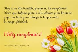 Si se acerca el cumpleaños de tu hija y quieres regalarle algo especial, escoge nuestras flores, las más bonitas del mundo, como ella. Frases De Cumpleanos Para Una Cunada 150 Mensajes 2019
