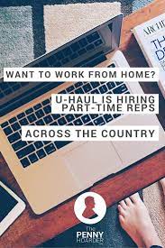 Want To Work From Home U Haul Is Hiring Part Time Reps Across The Country Working From Home Work From Home Companies Work From Home Jobs