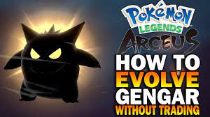 Pokemon Legends Arceus: How To Evolve Gengar For Free Without Trading -  YouTube