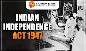 Indian Independence Act 1947 ...