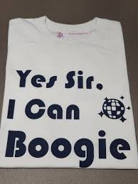 Yes sir, i can boogie, nottingham, united kingdom. T Shirt Yes Sir I Can Boogie