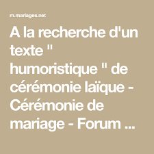 A La Recherche D Un Texte Humoristique De Ceremonie Laique Ceremonie De Mariage Forum Mariag Texte Humoristique Texte Ceremonie Laique Ceremonie Laique