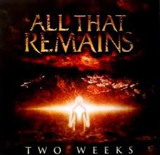 A man (lee jun ki) lives his life meaninglessly. Two Weeks All That Remains Song Wikipedia