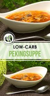 Pekingsuppe Der Klassiker Low Carb Lchf Glutenfrei Zuckerfrei Pekingsuppe Rezepte Hauptspeise