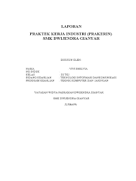 Praktik kerja industri (prakerin) adalah salah satu penyelenggaraan pendidikan keahlian profesional yang memadukan sistematik dan sinkron antara program pendidikan. Contoh Daftar Pustaka Laporan Pkl Tkj Nusagates