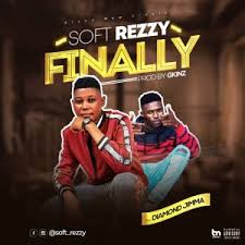 Download Music Mp3 Soft Rezzy Ft Diamond Jimma Finally 9jaflaver