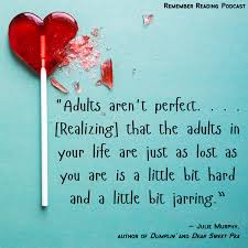 Adults Aren T Perfect Realizing That The Adults In Your Life Are Just As Lost As You Are Is A Little Bit H Books For Tweens Ramona Quimby Book Quotes