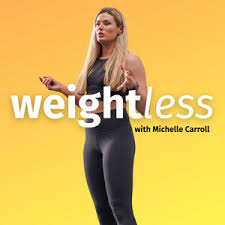 Weightless with Michelle Carroll | Podcast on Spotify