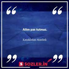 altin pas tutmaz kazakistan atasozu atasozleri guzel soz beste