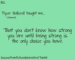 Strength Personified Charmed Quotes Charmed Tv Piper Charmed