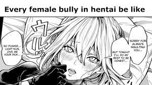 Evry female bully in hentai be like : r/Animemes