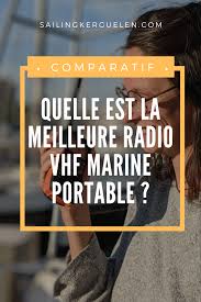 Quelle Radio Vhf Marine Portable Choisir En 2020 Radios Voyage En Voilier Voilier