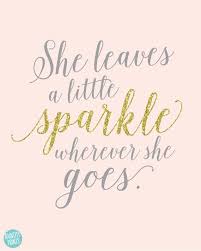 She leaves a little sparkle wherever she goes She Leaves A Little Sparkle Wherever She Goes Nursery Wall Art Inspirational Art Baby Gift Gold Foil Print Nursery Decor Home Decor Sparkle Quotes Glitter Quotes Quotes