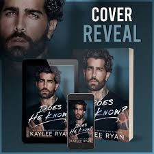 Cover Reveal- Does He Know? by Kaylee Ryan