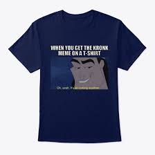 Kronk oh yeah it's all coming together meme compilation subscribe to the lad right here he's trying to get his channel off the. When You Get The Kronk Meme On A T Shirt Teespring Campaign
