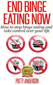 It causes weight gain and makes people feel helpless and bad about themselves. End Binge Eating Now How To Stop Binge Eating And Take Control Over Your Life English Edition Ebook Anderson Patty Amazon De Kindle Shop