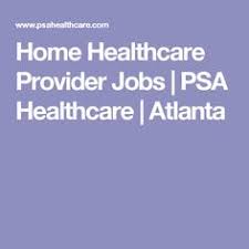 Home Healthcare Provider Jobs Psa Healthcare Atlanta Health Care Nursing Agencies Behavioral Health Services