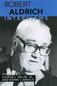 Robert Aldrich : Interviews by Miller, Eugene L. (EDT ...