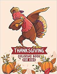 Thanksgiving coloring pages online >>>. Thanksgiving Coloring Book For Kids Thanksgiving Turkey Coloring Book For Toddlers A Collection Of Fun And Easy Thanksgiving Coloring Pages For Kids Toddlers And Preschoolers L Bailey Laura Hernandez 9798697206638 Amazon Com Books