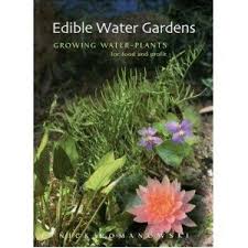Edible Water Gardens Growing Water Plants For Food And Profit Gardening Books Water Garden Plants