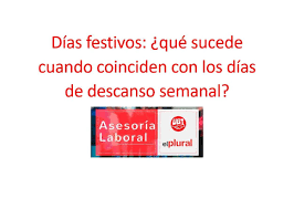 No es un dia festivo. Dias Festivos Que Sucede Cuando Coinciden Con Los Dias De Descanso Semanal