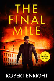 The Final Mile (Sam Pope #5) by Robert Enright | Goodreads