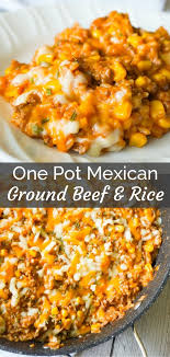 One Pot Mexican Ground Beef And Rice Is A Stove Top Dinner Recipe Loaded With Ground Beef Rice Salsa Cor Top Dinner Recipes Healthy Beef Recipes Beef Dinner