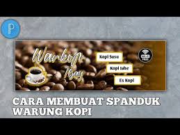 Desain ratuseo com jual banner backdrop spanduk custom warung kopi cafe warkop toko share : Tutorial Pixellab Membuat Spanduk Warung Kopi Youtube