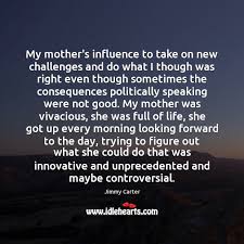 My Mother S Influence To Take On New Challenges And Do What I Idlehearts