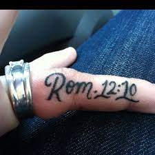 Romans 12 10 Niv Be Devoted To One Another In Love Honor One Another Above Yourselves Love The Verse But Not Sure If Romans 12 10 Tattoos Tattoo Quotes
