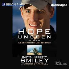 Amazon.com: Hope Unseen: The Story of the U.S. Army's First Blind  Active-Duty Officer (Audible Audio Edition): Scotty Smiley, Doug Crandall,  Dan John Miller, Dreamscape Media, LLC: Books