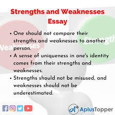 But don't panic when a recruiter asks you this he also has difficulty with the question. Strengths And Weaknesses Essay Essay On Strengths And Weaknesses For Students And Children In English A Plus Topper