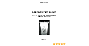 Maybe you would like to learn more about one of these? Longing For My Father Song Cycle For Soprano And Piano Bar Niv Rami Barzilai Yaakov 9781542304757 Amazon Com Books